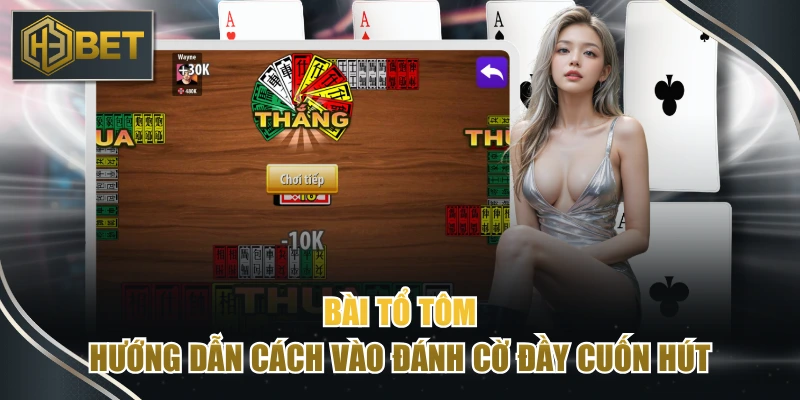 Bài Tổ Tôm - Hướng Dẫn Cách Vào Đánh Cờ Đầy Cuốn Hút