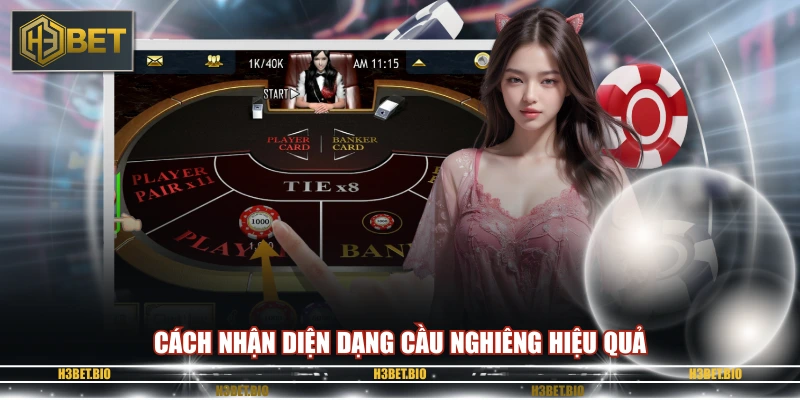 Cách nhận diện dạng cầu nghiêng hiệu quả