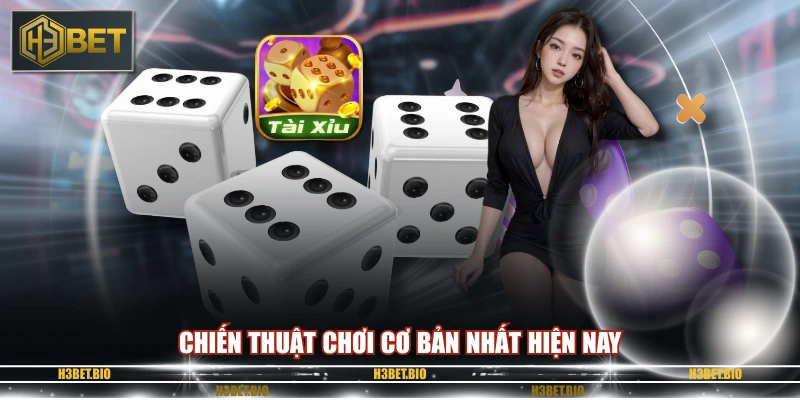 Chiến thuật chơi cơ bản nhất hiện nay