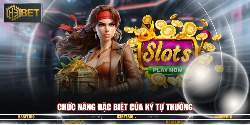 Chức năng đặc biệt của ký tự thưởng