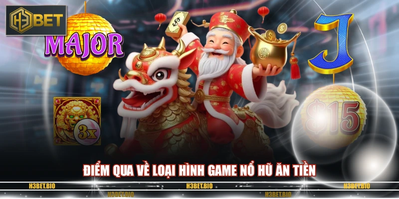 Điểm qua về loại hình game nổ hũ ăn tiền