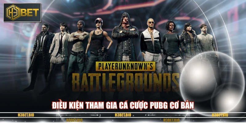 Điều kiện tham gia cá cược PUBG cơ bản