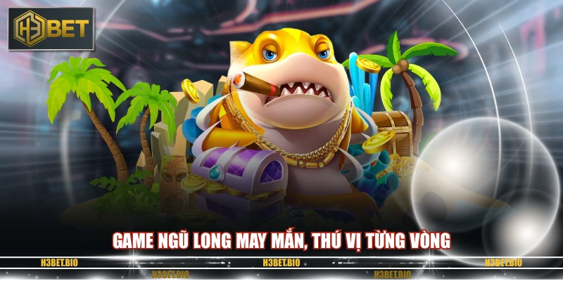 Game ngũ long may mắn, thú vị từng vòng