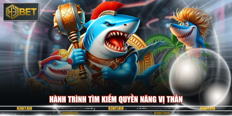 Hành trình tìm kiếm quyền năng vị thần