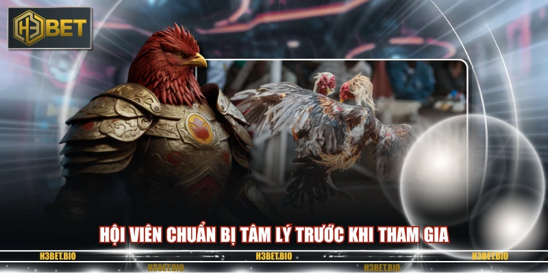 Hội viên chuẩn bị tâm lý trước khi tham gia