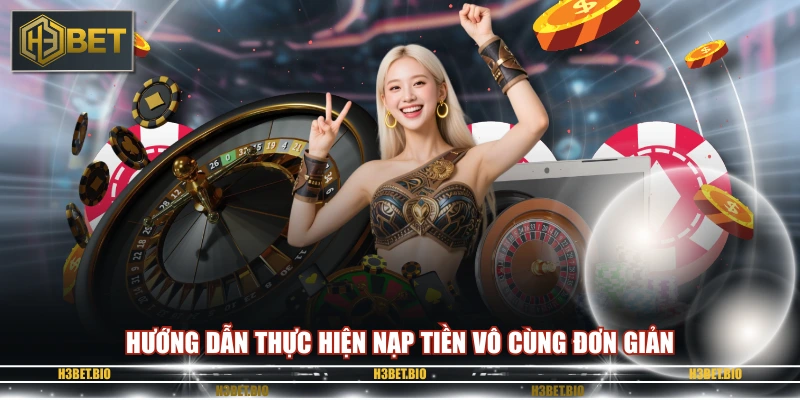 Hướng dẫn thực hiện nạp tiền vô cùng đơn giản