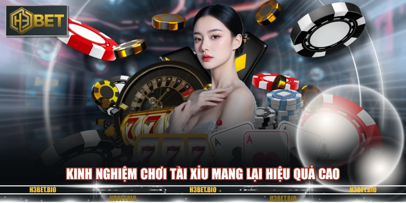 Kinh nghiệm chơi tài xỉu mang lại hiệu quả cao