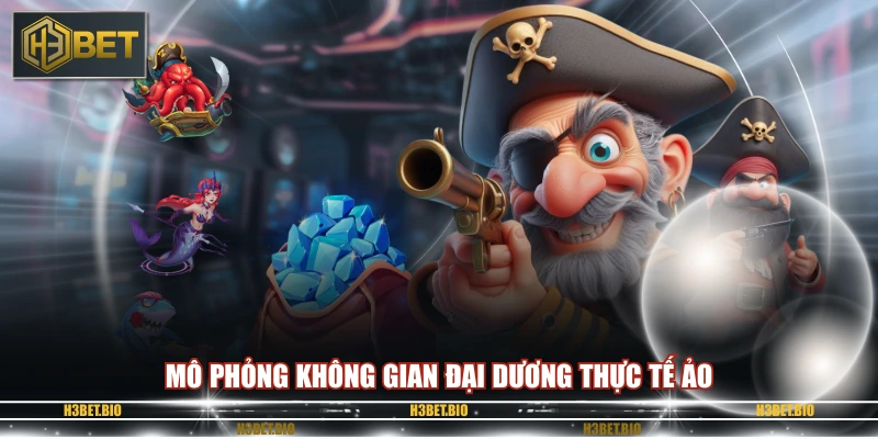 Mô phỏng không gian đại dương thực tế ảo