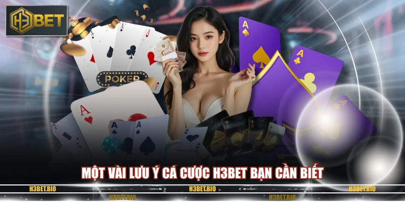 Một vài lưu ý cá cược H3BET bạn cần biết