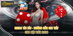 Sicbo Tài Xỉu - Hướng Dẫn Chi Tiết Cho Hội Viên 2026