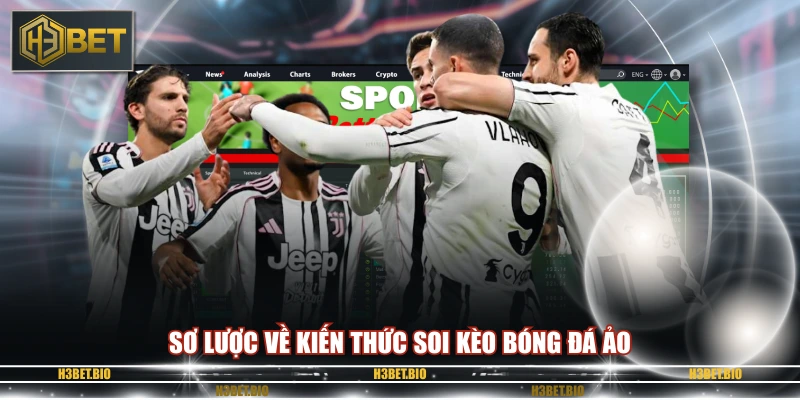 Sơ lược về kiến thức soi kèo bóng đá ảo