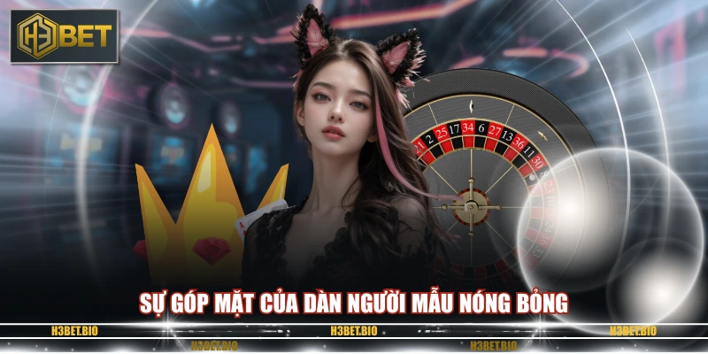 Sự góp mặt của dàn người mẫu nóng bỏng