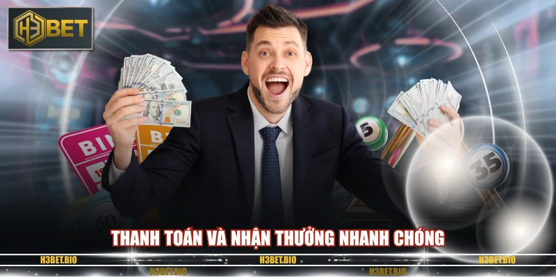 Thanh toán và nhận thưởng nhanh chóng