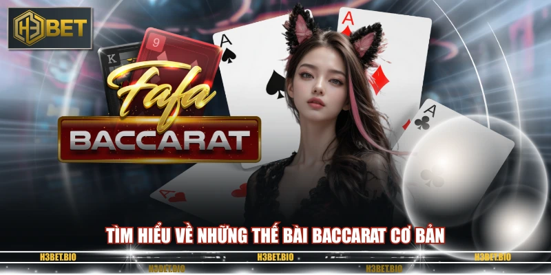 Tìm hiểu về những thế bài baccarat cơ bản