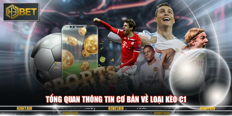 Tổng quan thông tin cơ bản về loại kèo C1